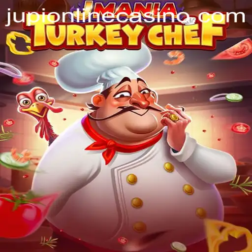 JManiaTurkeyChef: A Culinary Adventure in the World of Jupi Casino